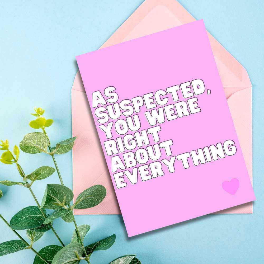 Greeting Card - Right About Everything - Funky Gifts NZ