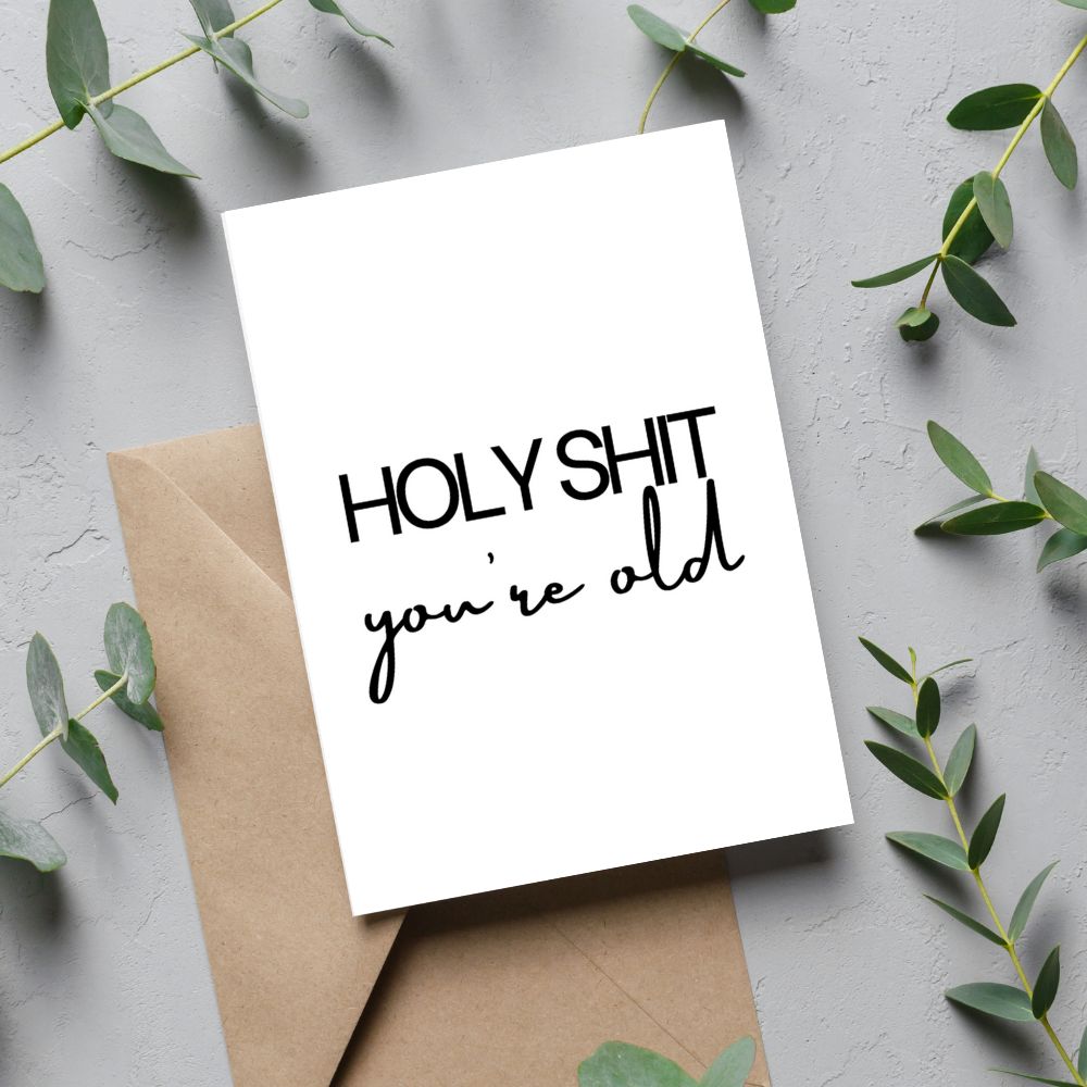 Greeting Card - You're Old - Funky Gifts NZ