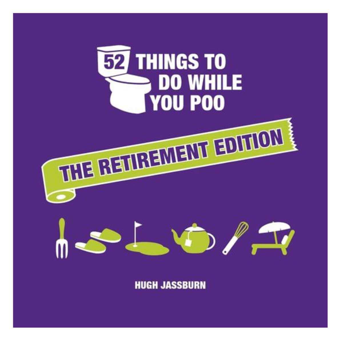 Fifty-Two Things To Do While You Poo - Retirement Edition - Funky Gifts NZ