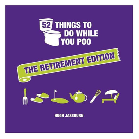 Fifty-Two Things To Do While You Poo - Retirement Edition - Funky Gifts NZ