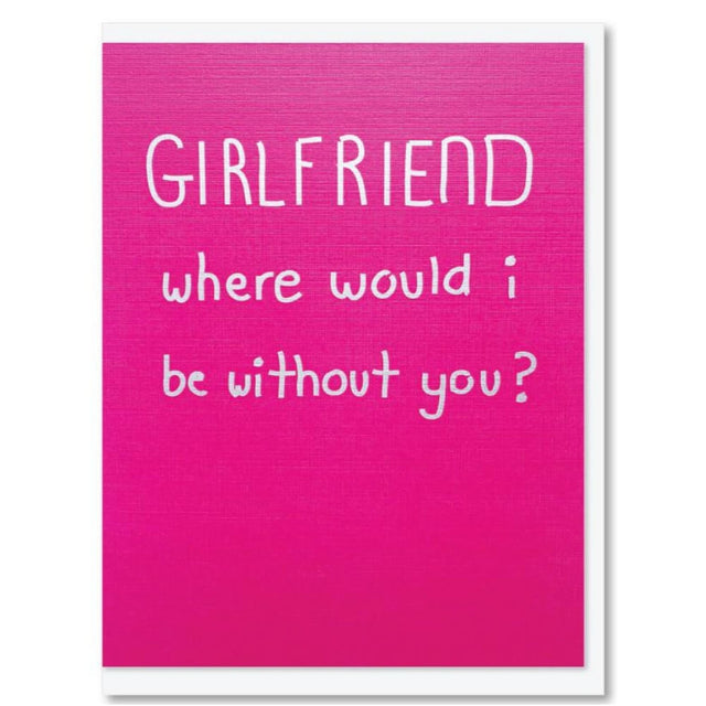 NZ MADE Greeting Card - Girlfriend - Funky Gifts NZ