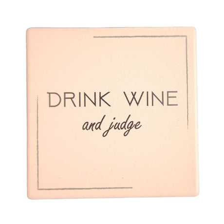 Ceramic Coaster - Drink Wine & Judge - Funky Gifts NZ