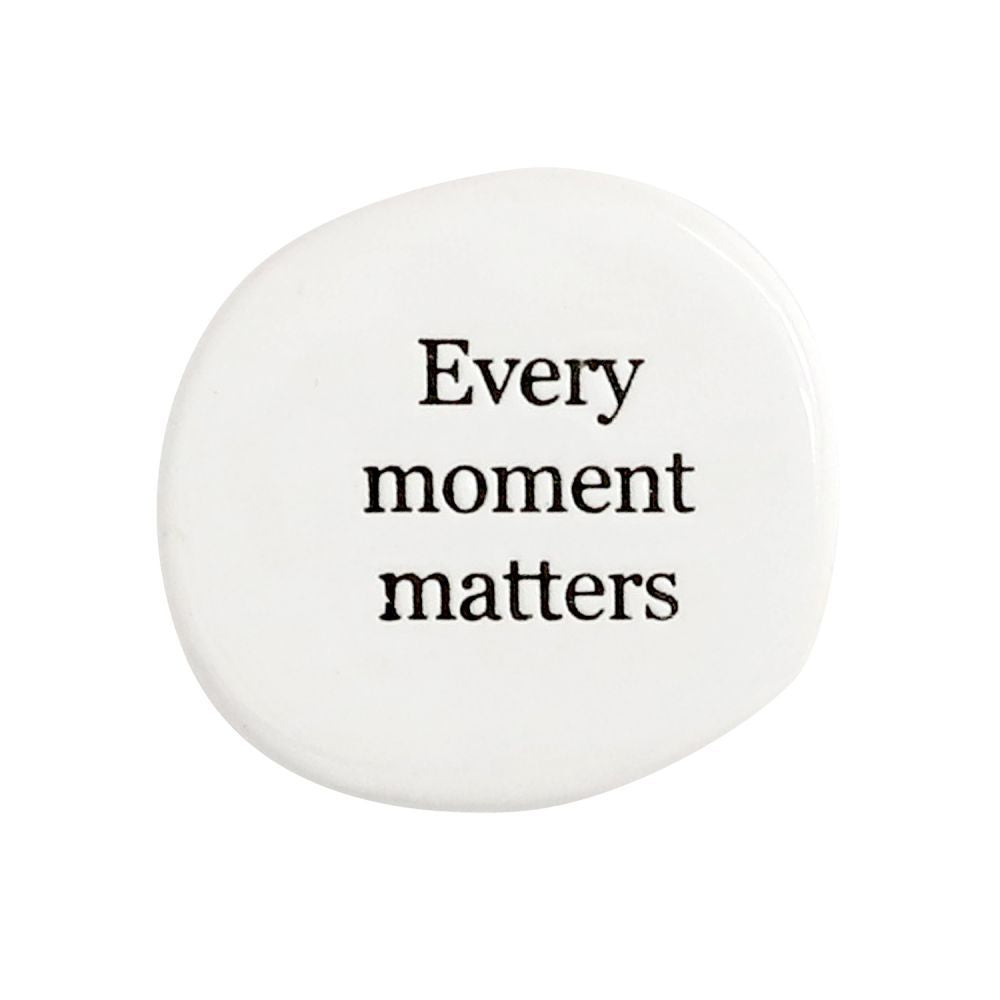 Ceramic Life Magnet - Every Moment - Funky Gifts NZ