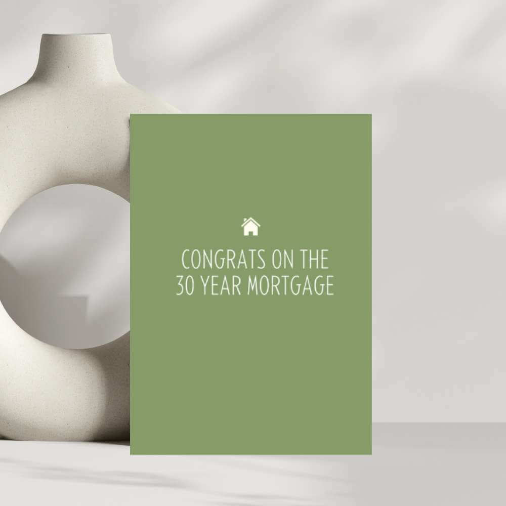 Greeting Card - 30 Year Mortgage - Funky Gifts NZ