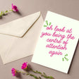 Greeting Card - Centre Of Attention - Funky Gifts NZ