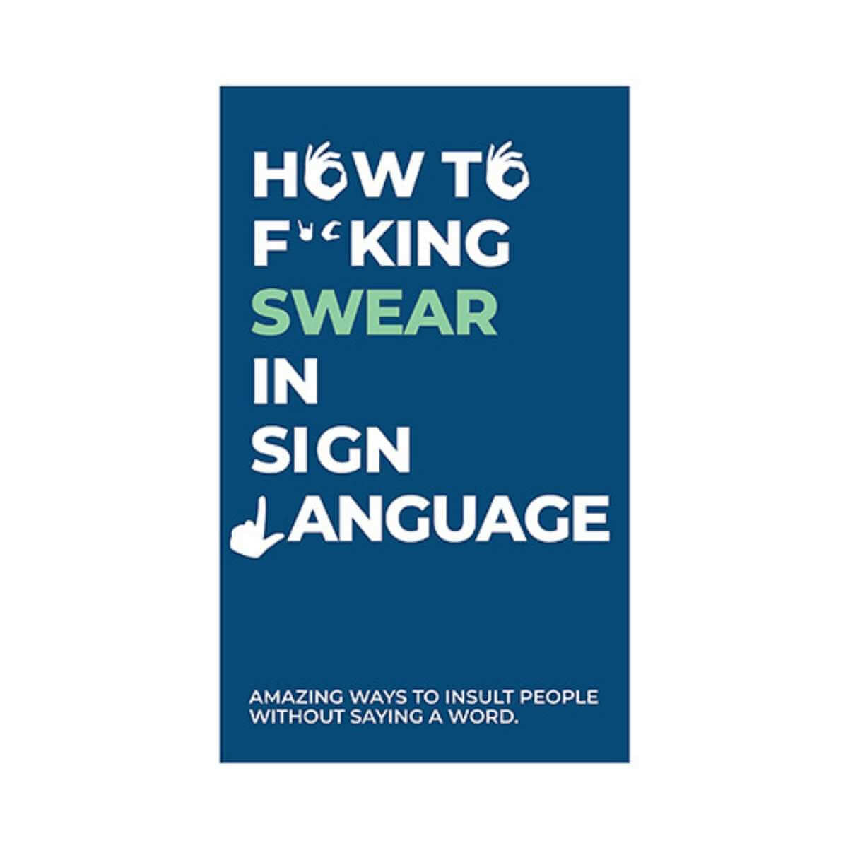 How To Swear In Sign Language - Funky Gifts NZ