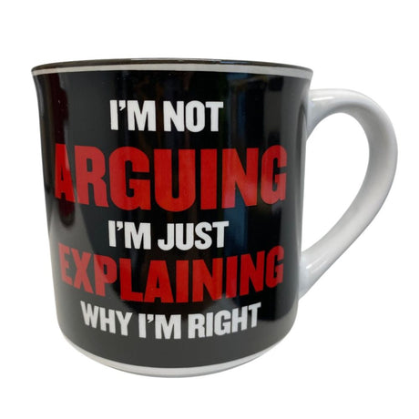 I'm not Arguing I'm Just Explaining Why I'm Right Novelty Mug - Funky Gifts NZ