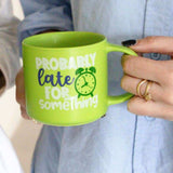 Cheeky Mug - Late - Funky Gifts NZ