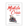 You Know You're Having A Mid Life Crisis When Book - Funky Gifts NZ