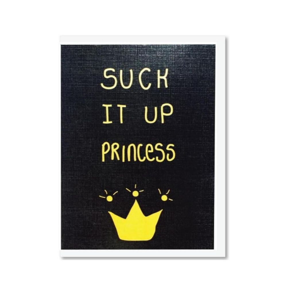 NZ MADE Greeting Card - Suck it Up Princess - Funky Gifts NZ