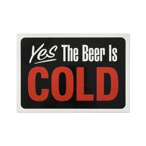 Yes the beer is cold large fridge magnet from funky gifts nz